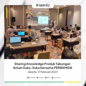 Sharing Knowledge Produk Tabungan Arisan Suka-Suka bank CiJ Bersama Permabida